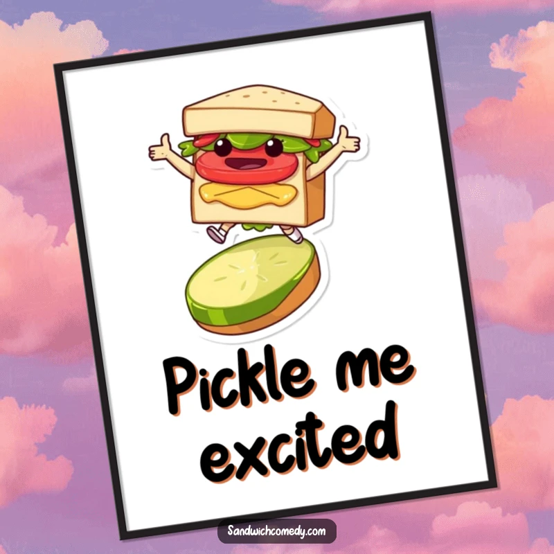 Funny poster depicting a layered sandwich character joyfully leaping over a pickle slice, a whimsical and humorous wall art piece.